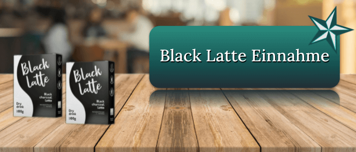 Black Latte Einnahme