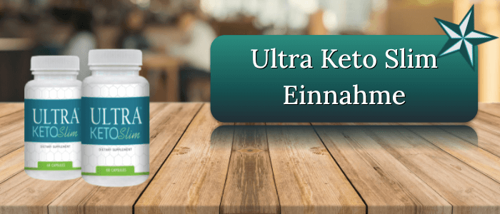 Ultra Keto Slim Einnahme