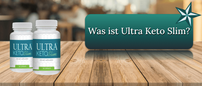 Was ist Ultra Keto Slim