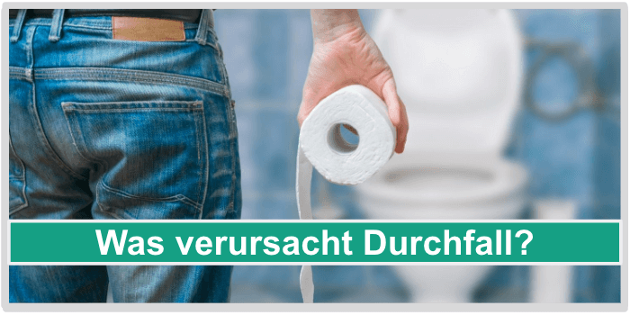 Was verursacht Durchfall