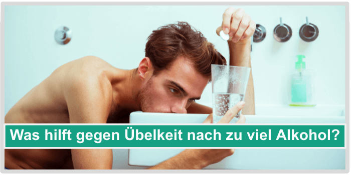 Was hilft gegen Übelkeit nach zu viel Alkohol?