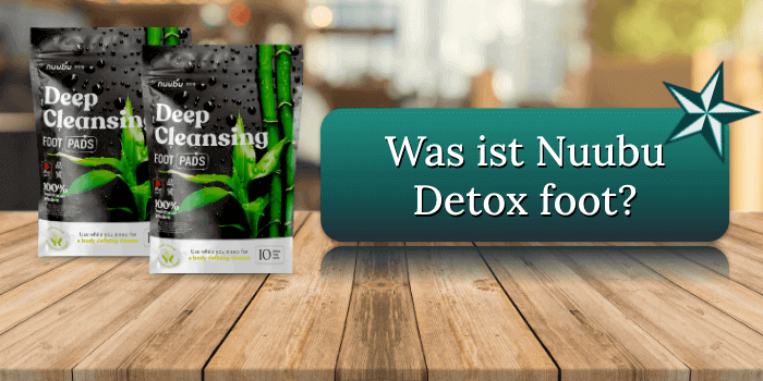 Was ist Nuubu Detox foot