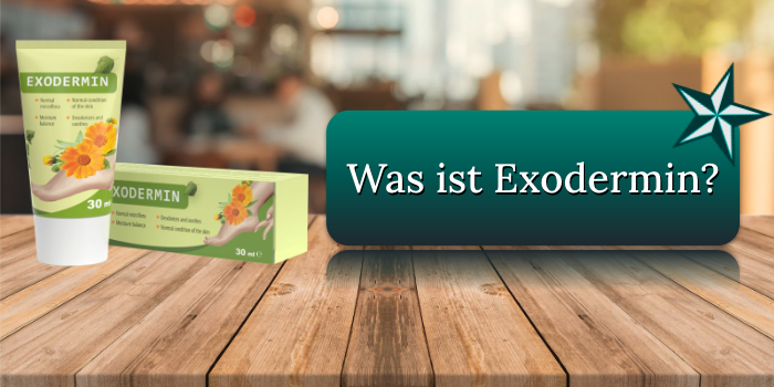 Was ist Exodermin